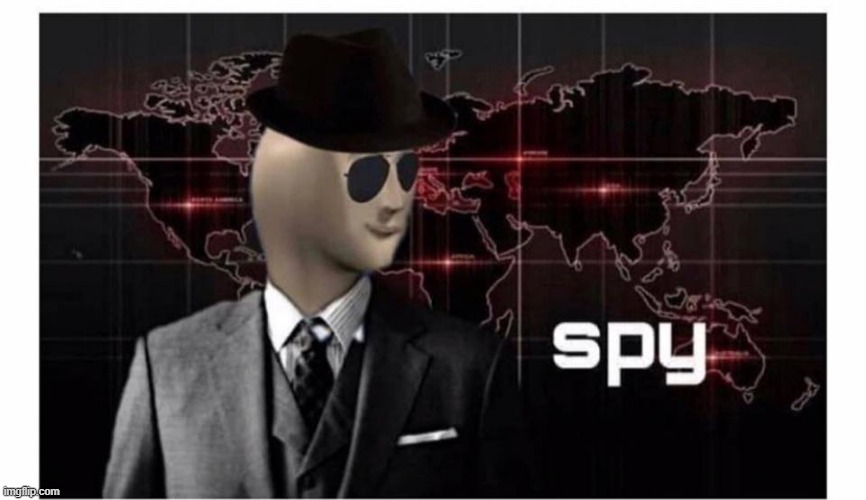 Spy | image tagged in spy | made w/ Imgflip meme maker