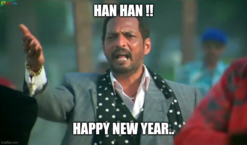 haan haan meme | HAN HAN !! HAPPY NEW YEAR.. | image tagged in haan haan meme | made w/ Imgflip meme maker