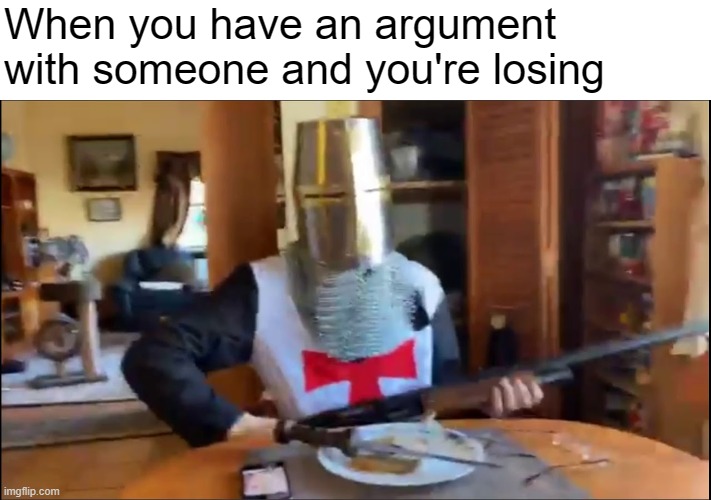 When you have an argument with someone and you're losing | image tagged in argument | made w/ Imgflip meme maker