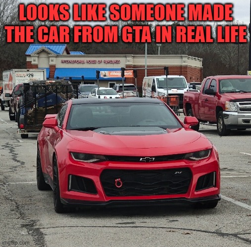 How crazy | LOOKS LIKE SOMEONE MADE THE CAR FROM GTA IN REAL LIFE | image tagged in gaming | made w/ Imgflip meme maker