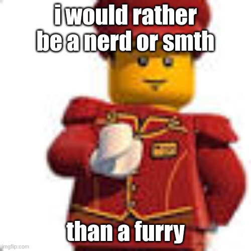 tippy dorman | i would rather be a nerd or smth; than a furry | image tagged in tippy dorman | made w/ Imgflip meme maker