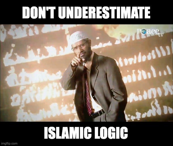 DON'T UNDERESTIMATE; ISLAMIC LOGIC | made w/ Imgflip meme maker