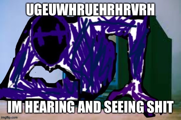 Glitch tv | UGEUWHRUEHRHRVRH; IM HEARING AND SEEING SHIT | image tagged in glitch tv | made w/ Imgflip meme maker