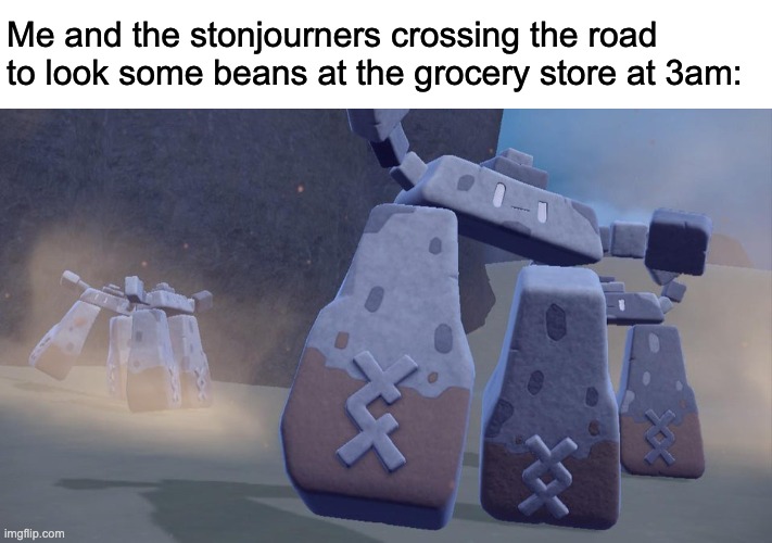 Me and the stonjourners 2 | Me and the stonjourners crossing the road to look some beans at the grocery store at 3am: | image tagged in stonjourner,me and the boys,funny,memes | made w/ Imgflip meme maker