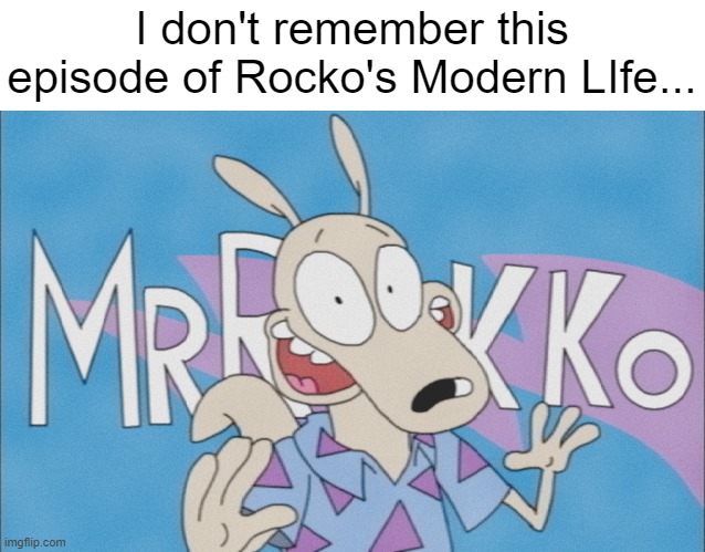 MrRokko (drawn by me) | I don't remember this episode of Rocko's Modern LIfe... | image tagged in rocko's modern life,mrbeast,mr beast,i don't remember this episode | made w/ Imgflip meme maker