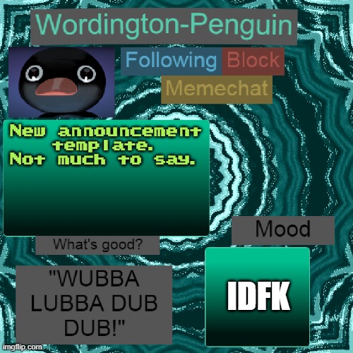 Hey kid, do you want a weiner in your mouth? | New announcement template. Not much to say. IDFK | image tagged in wordington-penguin announcement | made w/ Imgflip meme maker