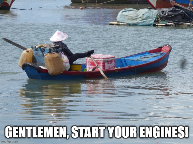 GENTLEMEN, START YOUR ENGINES! | made w/ Imgflip meme maker