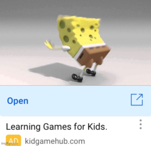 Learning games for kids | image tagged in memes,fun,spongebob | made w/ Imgflip meme maker