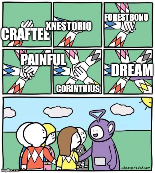 People keeping Minecraft afloat on youtube | FORESTBONO; XNESTORIO; CRAFTEE; PAINFUL; DREAM; CORINTHIUS | image tagged in power ranger teletubbies,minecraft | made w/ Imgflip meme maker