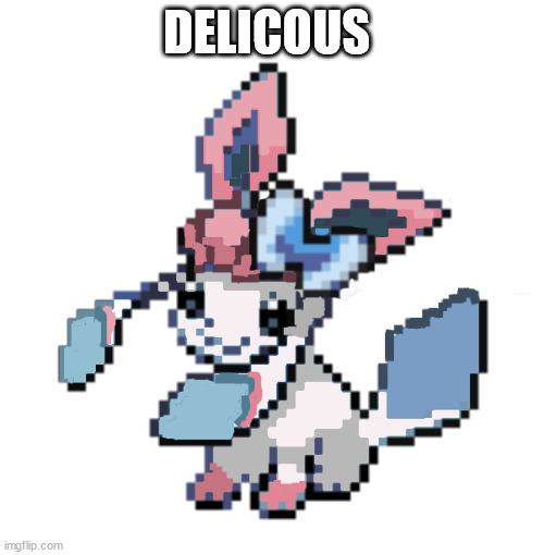 baby sylceon | DELICOUS | image tagged in baby sylceon | made w/ Imgflip meme maker