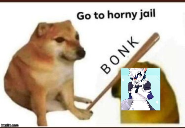 Go to horny jail | image tagged in go to horny jail | made w/ Imgflip meme maker