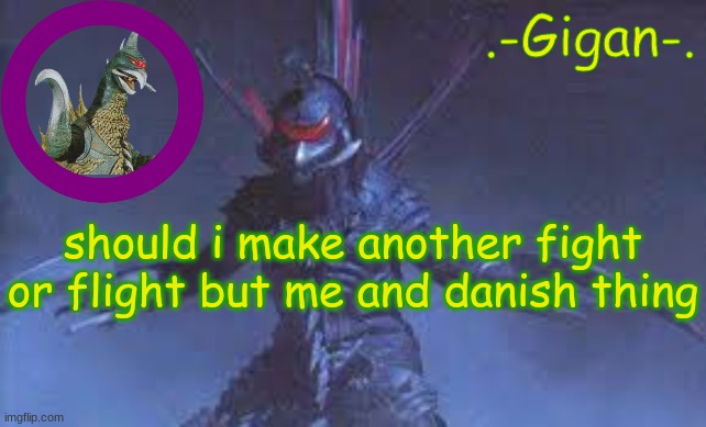 ibuubi | should i make another fight or flight but me and danish thing | made w/ Imgflip meme maker