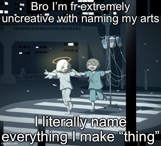 Avogado6 | Bro I’m fr extremely uncreative with naming my arts; I literally name everything I make “thing” | image tagged in avogado6 | made w/ Imgflip meme maker