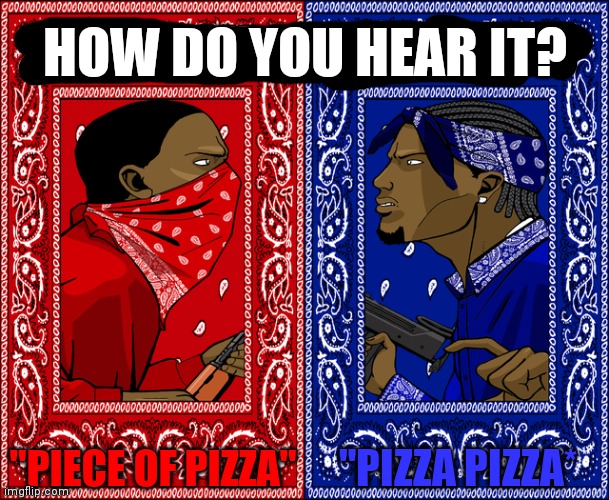 WHICH SIDE ARE YOU ON? | HOW DO YOU HEAR IT? "PIECE OF PIZZA"; "PIZZA PIZZA* | image tagged in which side are you on,little ceaser's,pizza,memes | made w/ Imgflip meme maker