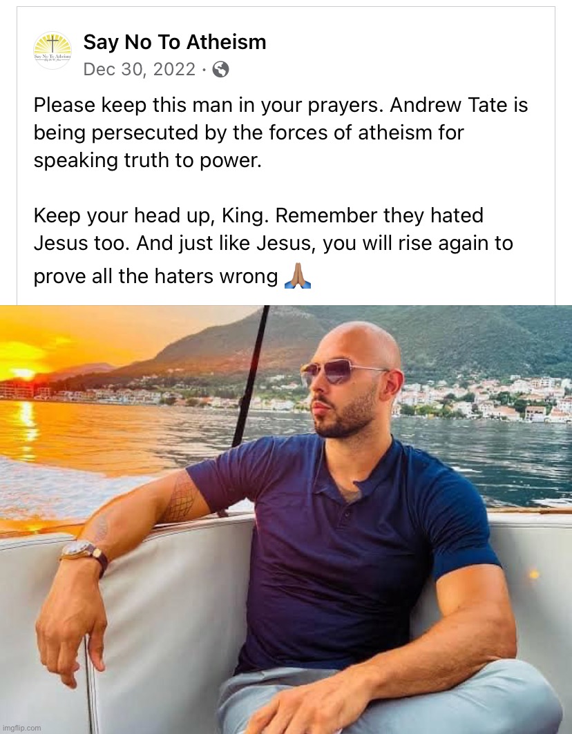 Proposal for first Congress bill: Prayer & Contemplation for Andrew Tate | image tagged in say no to atheism andrew tate,andrew tate,say no to atheism,prayer,reflection,based | made w/ Imgflip meme maker