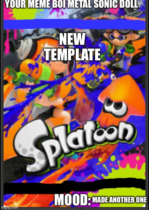 Metal sonic doll’s splatoon announcement  template | NEW TEMPLATE; MADE ANOTHER ONE | image tagged in metal sonic doll s splatoon announcement template | made w/ Imgflip meme maker