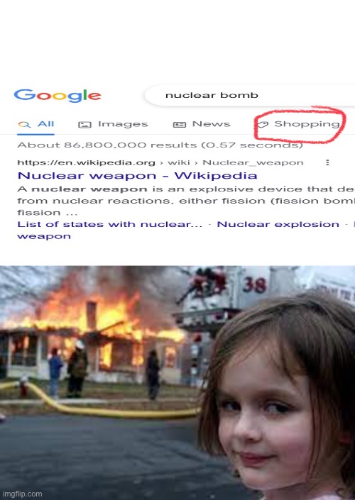 Disaster Girl Shopping Spree | image tagged in disaster girl,nuclear bomb,google | made w/ Imgflip meme maker