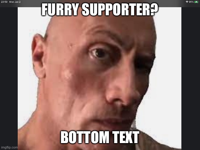 FURRY SUPPORTER? BOTTOM TEXT | made w/ Imgflip meme maker