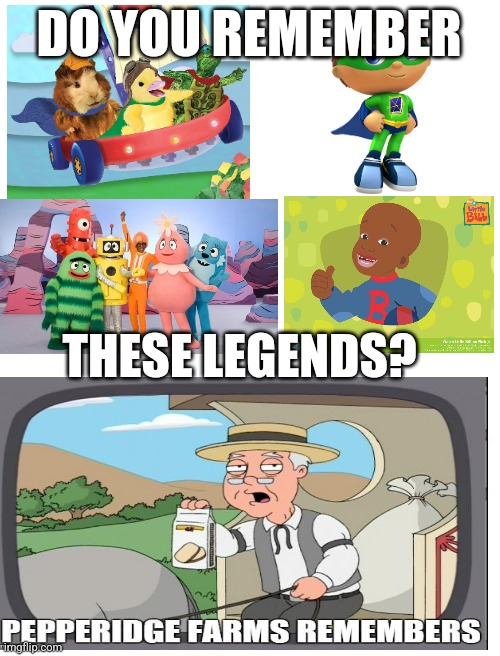 Dude I'm 12 and I still know these |  DO YOU REMEMBER; THESE LEGENDS? | image tagged in blank white template,hide the pain,omg,old school,shows | made w/ Imgflip meme maker