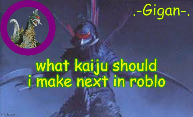 hb vkdn bkcsm | what kaiju should i make next in roblo | made w/ Imgflip meme maker