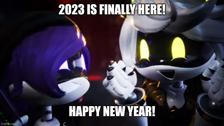 It's here! | 2023 IS FINALLY HERE! HAPPY NEW YEAR! | image tagged in n and uzi are happy,happy new year | made w/ Imgflip meme maker