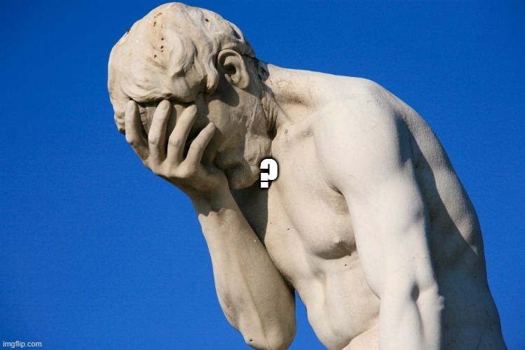 Embarrassed statue  | ? | image tagged in embarrassed statue | made w/ Imgflip meme maker