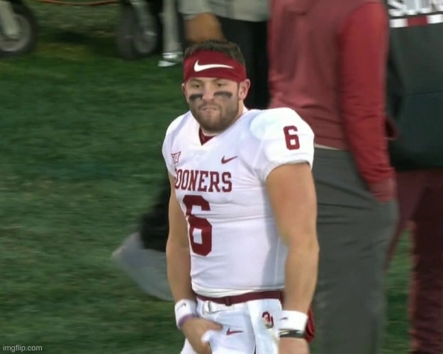Baker Mayfield Crotch Grab | image tagged in baker mayfield crotch grab | made w/ Imgflip meme maker