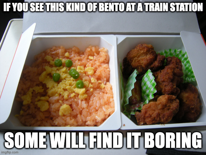 Chicken Bento | IF YOU SEE THIS KIND OF BENTO AT A TRAIN STATION; SOME WILL FIND IT BORING | image tagged in food,bento,memes | made w/ Imgflip meme maker