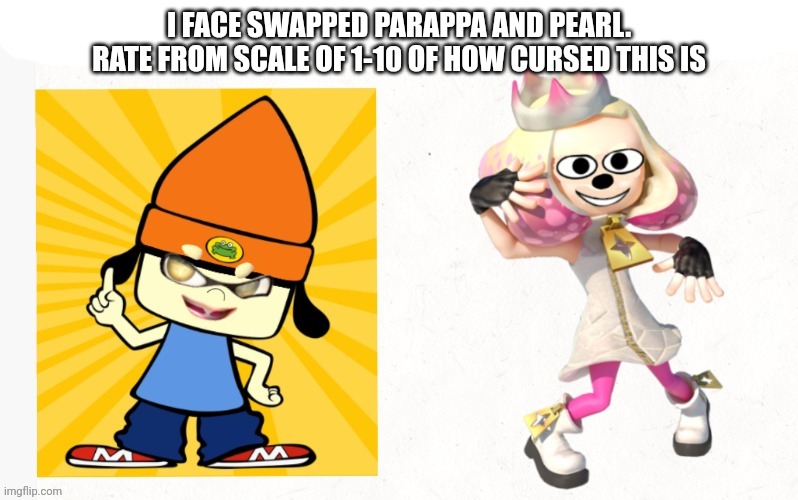 Just do it!- Nike dude | I FACE SWAPPED PARAPPA AND PEARL. RATE FROM SCALE OF 1-10 OF HOW CURSED THIS IS | image tagged in there is 1 kg of cocaine in my bloodstream /j | made w/ Imgflip meme maker