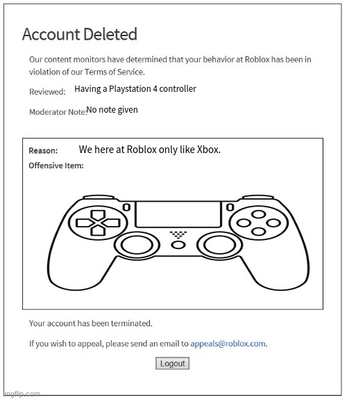 roblox vs playstation | Having a Playstation 4 controller; No note given; We here at Roblox only like Xbox. | image tagged in banned from roblox,playstation | made w/ Imgflip meme maker