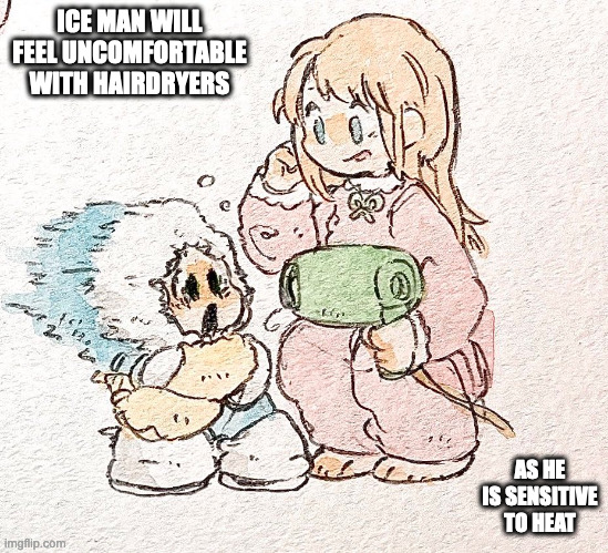 Ice Man WIth Hairdryer | ICE MAN WILL FEEL UNCOMFORTABLE WITH HAIRDRYERS; AS HE IS SENSITIVE TO HEAT | image tagged in hairdryer,iceman,roll,megaman,memes | made w/ Imgflip meme maker