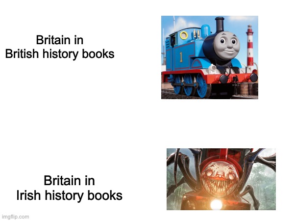 Britain in British history books; Britain in Irish history books | made w/ Imgflip meme maker