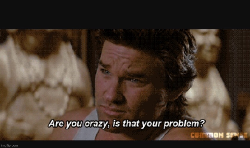 Big Trouble in Little China | image tagged in big trouble in little china | made w/ Imgflip meme maker