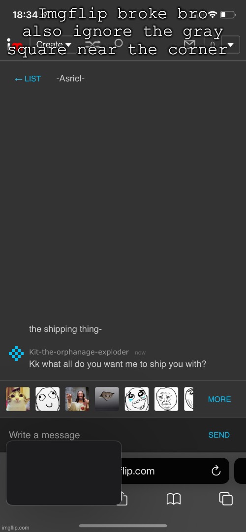 Imgflip broke bro also ignore the gray square near the corner | made w/ Imgflip meme maker