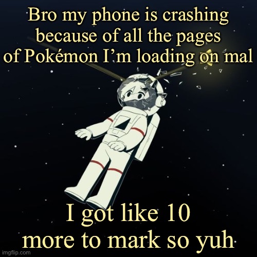 avogado6 | Bro my phone is crashing because of all the pages of Pokémon I’m loading on mal; I got like 10 more to mark so yuh | image tagged in avogado6 | made w/ Imgflip meme maker