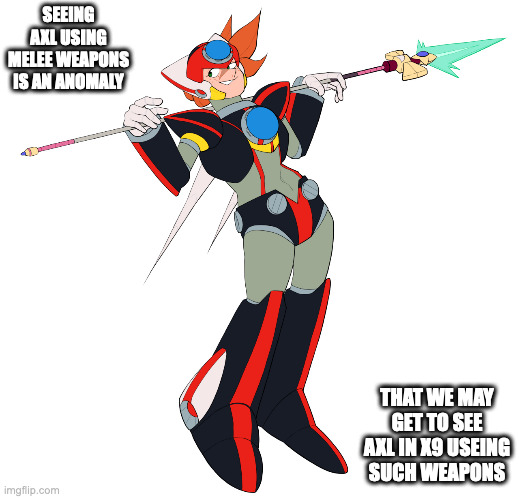 Axl With Spear | SEEING AXL USING MELEE WEAPONS IS AN ANOMALY; THAT WE MAY GET TO SEE AXL IN X9 USEING SUCH WEAPONS | image tagged in axl,megaman,megaman x,memes | made w/ Imgflip meme maker