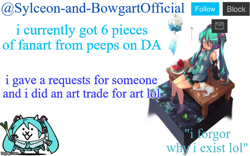 i currently got 6 pieces of fanart from peeps on DA; i gave a requests for someone and i did an art trade for art lol | image tagged in sylc's miku announcement temp | made w/ Imgflip meme maker