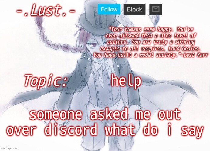 Lust's Lest Karr Template | help; someone asked me out over discord what do i say | image tagged in lust's lest karr template | made w/ Imgflip meme maker