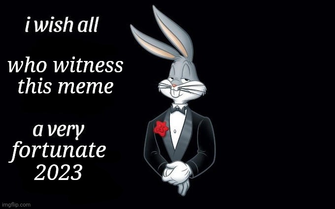 Love yall | who witness this meme; fortunate 2023 | image tagged in i wish all the x a very pleasant evening,happy new year,2023,good luck,nice | made w/ Imgflip meme maker