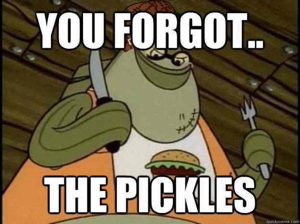 High Quality You forgot the pickles Blank Meme Template