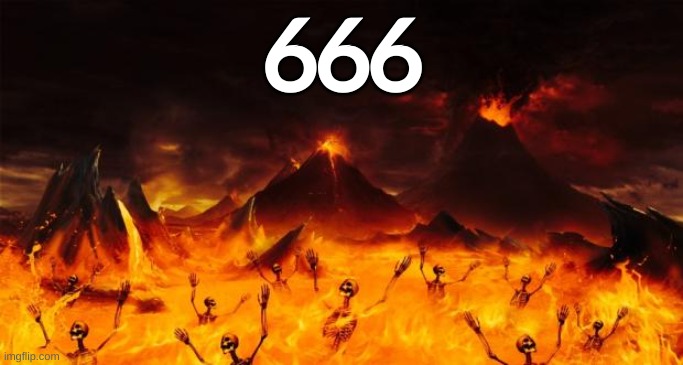 Hell | 666 | image tagged in hell | made w/ Imgflip meme maker