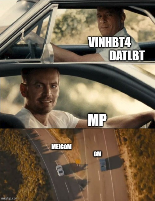 See You Again | VINHBT4                 DATLBT; MP; MEICOM                                                                   CM | image tagged in see you again | made w/ Imgflip meme maker