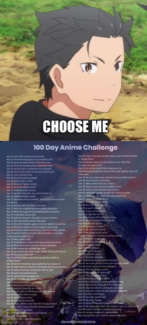 Day 28: From re zero season 2 | CHOOSE ME | image tagged in natsuki subaru,100 day anime challenge | made w/ Imgflip meme maker