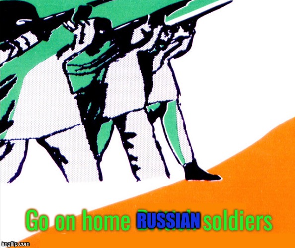 Go on home British soldiers RUSSIAN | made w/ Imgflip meme maker