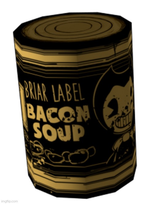 Bacon soup | image tagged in bacon soup | made w/ Imgflip meme maker