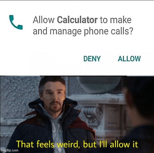 bro why | image tagged in that feels weird but i'll allow it,calculator | made w/ Imgflip meme maker
