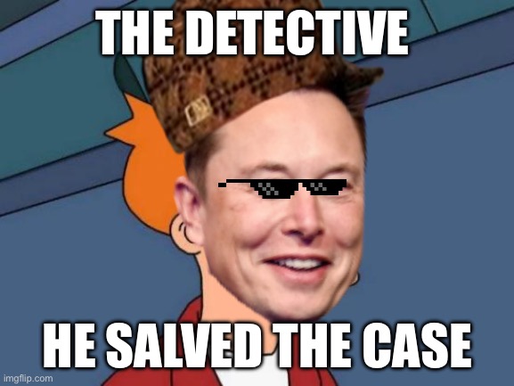 Futurama Fry Meme | THE DETECTIVE; HE SALVED THE CASE | image tagged in memes,futurama fry | made w/ Imgflip meme maker