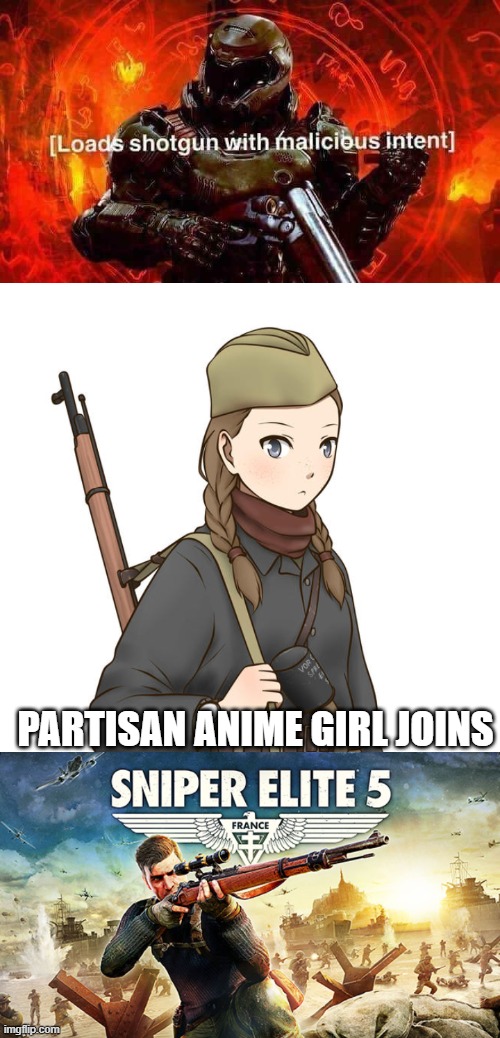 PARTISAN ANIME GIRL JOINS | image tagged in loads shotgun with malicious intent | made w/ Imgflip meme maker