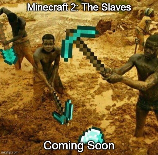 Just A Fake Game Poster | Minecraft 2: The Slaves; Coming Soon | image tagged in minecraft,slave | made w/ Imgflip meme maker