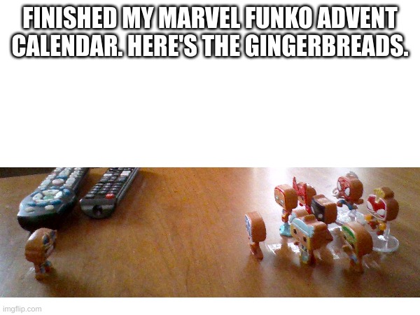 gingerbread | FINISHED MY MARVEL FUNKO ADVENT CALENDAR. HERE'S THE GINGERBREADS. | image tagged in funko pop,marvel,christmas | made w/ Imgflip meme maker